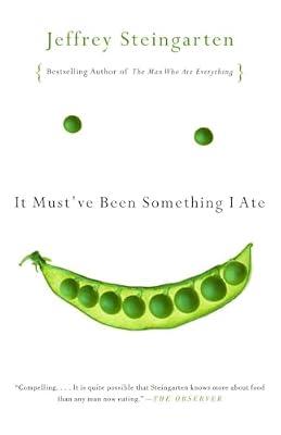 It Must'Ve Been Something I Ate: The Return of the Man Who Ate Everything by Steingarten, Jeffrey | Paperback | Cooking