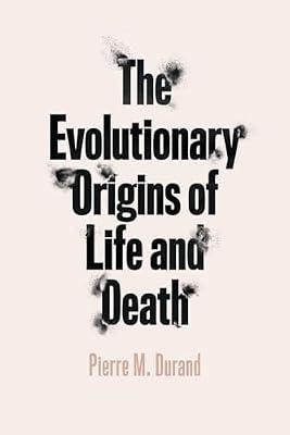 EVOLUTIONARY ORIGINS OF LIFE AND DEATH by Durand, Pierre M. | Paperback | Science