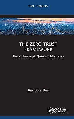 The Zero Trust Framework: Threat Hunting & Quantum Mechanics by Das, Ravindra | Hardcover | Network Security