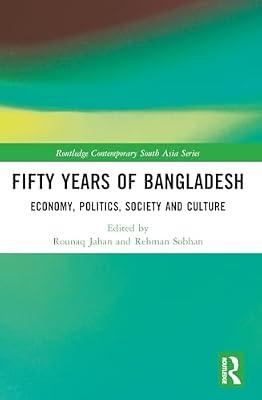 Fifty Years of Bangladesh: Economy, Politics, Society and Culture (Routledge Contemporary South Asia) | Paperback | Social Science