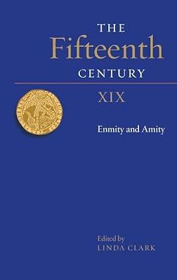 Enmity and Amity: Enmity and Amity: 19 (Fifteenth Century, 19) | Hardcover | History