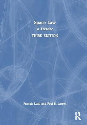 Space Law: A Treatise by Lyall, Francis; Larsen, Paul B. | Hardcover | Law