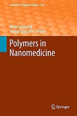 Polymers in Nanomedicine: 247 (Advances in Polymer Science) | Hardcover | Materials Science