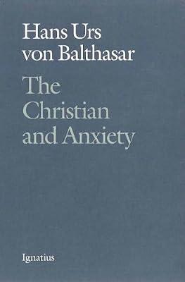 The Christian and Anxiety by Balthasar, Hans Urs von | Paperback | Religion