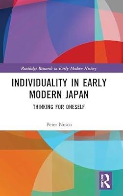 Individuality in Early Modern Japan: Thinking for Oneself (Routledge Research in Early Modern History) by Nosco, Peter | Hardcover | Regional