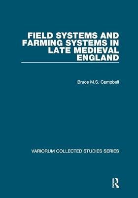 Field Systems and Farming Systems in Late Medieval England (Variorum Collected Studies) by Campbell, Bruce M. S. | Paperback | History