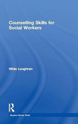 Counselling Skills for Social Workers (Student Social Work) by Loughran, Hilda | Hardcover | Medical