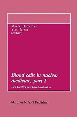 Blood Cells in Nuclear Medicine: Cell Kinetics and Bio-distribution: 6 (Developments in Nuclear Medicine) | Paperback | Medical
