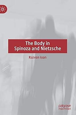 The Body in Spinoza and Nietzsche by Razvan Ioan | Hardcover | History Of Western Philosophy