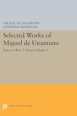Selected Works of Miguel de Unamuno, Volume 1: Peace in War: A Novel by Unamuno, Miguel de | Paperback | Literary Criticism