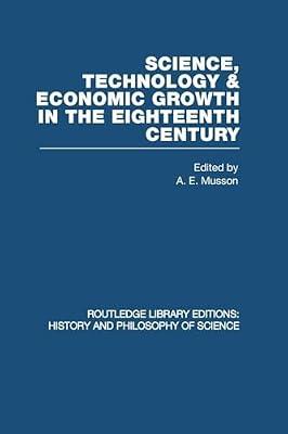 Science, Technology and Economic Growth in the Eighteenth Century by Musson, A. E. | Paperback | Philosophy
