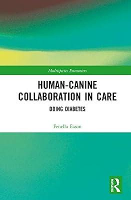 Human-Canine Collaboration in Care: Doing Diabetes (Multispecies Encounters) by Eason, Fenella | Hardcover | Social Science