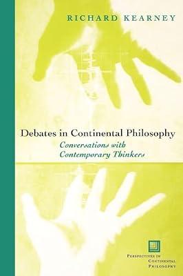Debates in Continental Philosophy: Conversations with Contemporary Thinkers (Perspectives in Continental Philosophy, 37) by Kearney, Richard | Paperback | History Of Western Philosophy