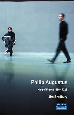 Philip Augustus: King of France 1180-1223 (The Medieval World) by Bradbury, Jim | Paperback | History And Archaeology