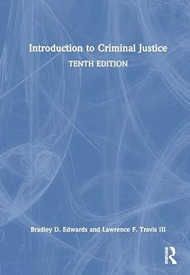 Introduction to Criminal Justice by Edwards, Bradley D.; Travis III, Lawrence F. | Hardcover | Health