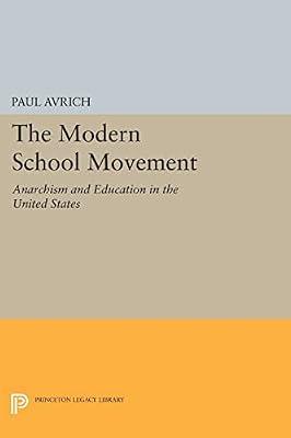 The Modern School Movement: Anarchism and Education in the United States: 309 (Princeton Legacy Library, 309) by Avrich, Paul | Paperback | Education