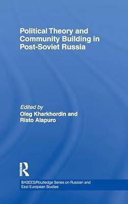 Political Theory and Community Building in Post-Soviet Russia: 71 (Basees/Routledge Series on Russian and East European Studies) | Hardcover | Political Science & Theory