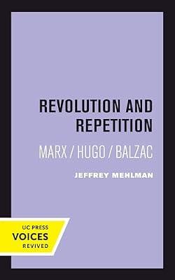 Revolution and Repetition: Marx/ Hugo/ Balzac: 10 (Quantum Books, 10) by Mehlman, Jeffrey | Paperback | Literary Criticism