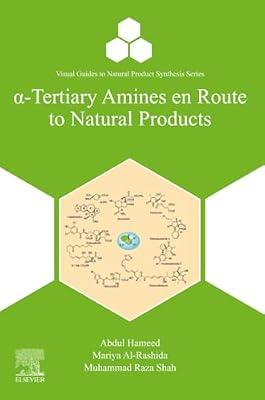 α-Tertiary Amines en Route to Natural Products (Visual Guides to Natural Product Synthesis Series) by Hameed, Abdul; Al-Rashida, Mariya; Shah, Muhammad Raza | Paperback | Organic Chemistry