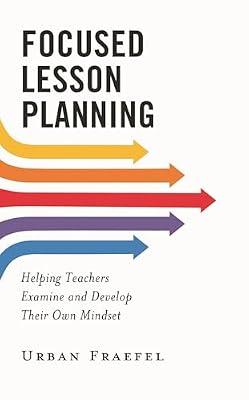 Focused Lesson Planning: Helping Teachers Examine and Develop Their Own Mindset by Fraefel, Urban | Hardcover | Teacher Training