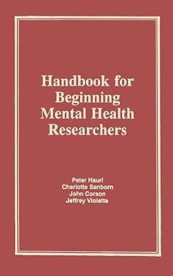 Handbook for Beginning Mental Health Researchers by Sanborn, Charlotte J.; Violette, Jeffrey; Corson, John; Hauri, Peter | Hardcover | Psychology