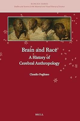 Brain and Race: A History of Cerebral Anthropology: 4 (Nuncius, 4) by Pogliano, Claudio | Hardcover | Science