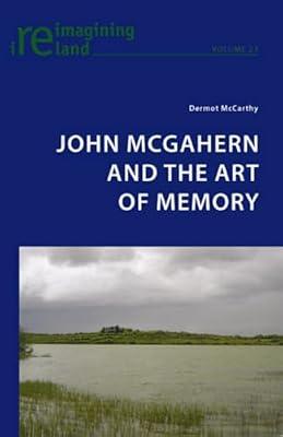 John McGahern and the Art of Memory: 23 (Reimagining Ireland) by Mccarthy, Dermont | Paperback | Literary Studies: From C 1900 -