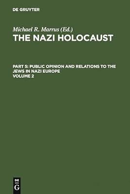 The Nazi Holocaust: Public Opinion and Relations to the Jews in Nazi Europe (2) | Hardcover | History
