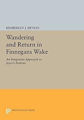 Wandering and Return in Finnegans Wake: An Integrative Approach to Joyce's Fictions by Devlin, Kimberley J. | Paperback | Literary Criticism