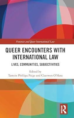 Queer Encounters With International Law: Lives, Communities, Subjectivities (Feminist and Queer International Law) | Hardcover | Law