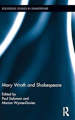 Mary Wroth and Shakespeare (Routledge Studies in Shakespeare, 11) | Hardcover | Literary Criticism