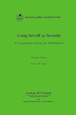 Using Set-Off As Security:A Comparative Survey for Practitioners (International Bar Association) | Hardcover | Banking Law