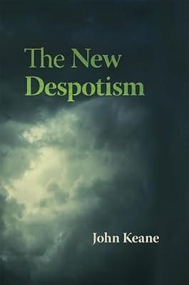 The New Despotism by Keane, John | Hardcover | Political Science And Theory