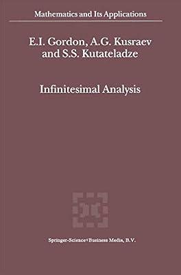 Infinitesimal Analysis: 544 (Mathematics and Its Applications) by Kutateladze, Semën Samsonovich; Kusraev, A.G.; Gordon, E.I. | Hardcover | Functional Analysis & Transforms