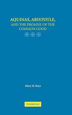 Aquinas, Aristotle, and the Promise of the Common Good by Keys, Mary M. | Hardcover | Philosophy