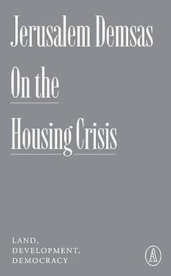 On the Housing Crisis: Land, Development, Democracy (Atlantic Editions) by Demsas, Jerusalem | Paperback | Literary Collections