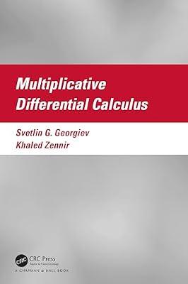 Multiplicative Differential Calculus (Textbooks in Mathematics) by Zennir, Khaled; Georgiev, Svetlin | Paperback | Mathematics