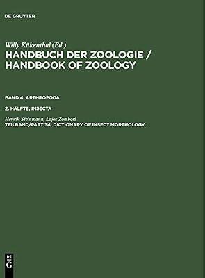 Dictionary of Insect Morphology: Eine Naturgeschichte Der Stamme Des Tierreiches/a Natural History of the Phyla of the Animal Kingdom (Dictionary of Insect Morphology , Vol 4) by Steinmann, Henrik; Zombori, Lajos | Hardcover | Insects (Entomology)
