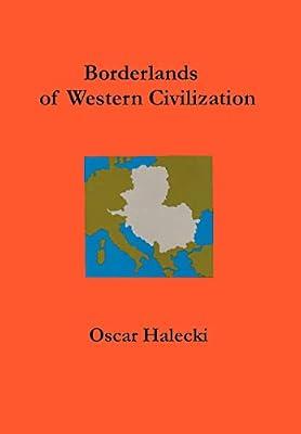 Borderlands of Western Civilization: A History of East Central Europe by Halecki, Oscar; Halecki, Oskar | Hardcover | General & World History