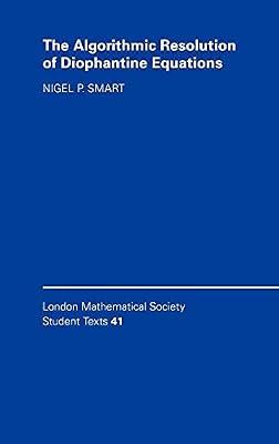 The Algorithmic Resolution of Diophantine Equations: A Computational Cookbook: 41 (London Mathematical Society Student Texts, Series Number 41) by Smart, Nigel P. | Hardcover | Mathematics