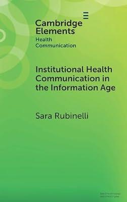 Institutional Health Communication in the Information Age (Elements in Health Communication) by Rubinelli, Sara | Hardcover | Language Arts & Disciplines