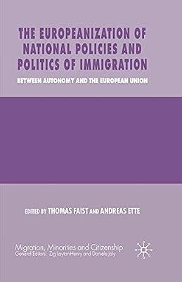 The Europeanization of National Policies and Politics of Immigration: Between Autonomy and the European Union (Migration Minorities and Citizenship) | Paperback | Migration
