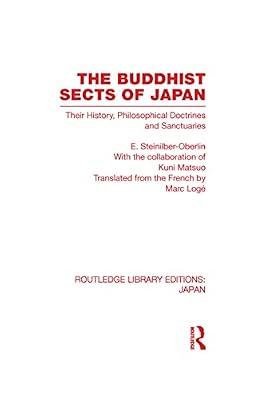 The Buddhist Sects of Japan: Their History, Philosophical Doctrines and Sanctuaries (Routledge Lilbrary Editions: Japan) by Steinilber-Oberlin, E. | Hardcover | Religion
