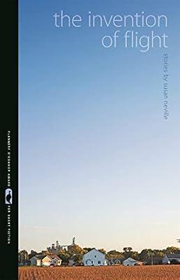 The Invention of Flight: Stories: 75 (Flannery O'Connor Award for Short Fiction) by Neville, Susan | Paperback | Modern And Contemporary Fiction: Literary And General
