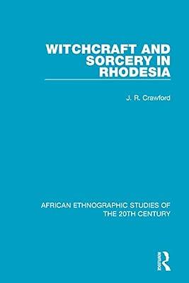 Witchcraft and Sorcery in Rhodesia (African Ethnographic Studies of the 20th Century) by Crawford, J. R. | Paperback | Regional