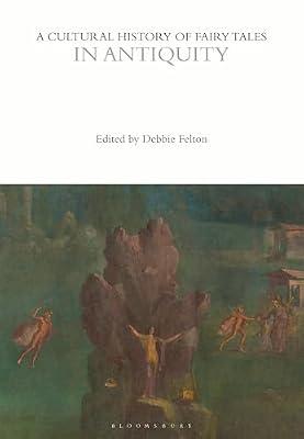 A Cultural History of Fairy Tales in Antiquity (The Cultural Histories Series) | Hardcover | Social & Cultural History