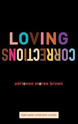 Loving Corrections: 12 (Emergent Strategy) by Brown, Adrienne Maree | Paperback | Social Science