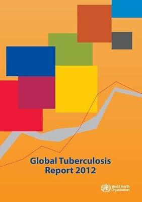 Global tuberculosis report 2012 by World Health Organization | Paperback | Personal & Public Health