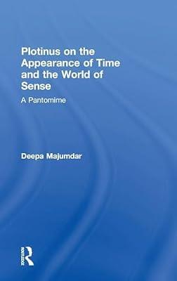 Plotinus on the Appearance of Time and the World of Sense: A Pantomime by Majumdar, Deepa | Hardcover | Philosophy
