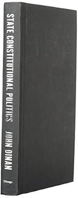 State Constitutional Politics – Governing by Amendment in the American States by Dinan, John | Hardcover | Regional Government